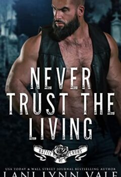 Never Trust the Living (Battle Crows MC #7)