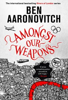 Amongst Our Weapons (Rivers of London #9)