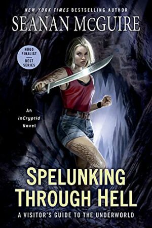 Spelunking Through Hell (InCryptid #11)