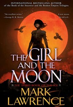 The Girl and the Moon (Book of the Ice #3)