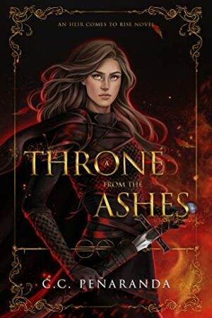 A Throne From the Ashes (An Heir Comes to Rise #3)