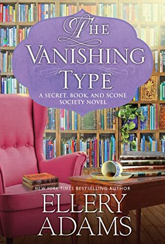 The Vanishing Type (A Secret, Book, and Scone Society Novel Book 5)