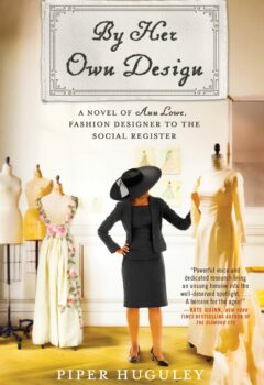 By Her Own Design: The Story of Ann Lowe, Society's Best-Kept Secret