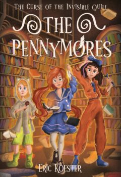 The Pennymores And The Curse Of The Invisible Quill