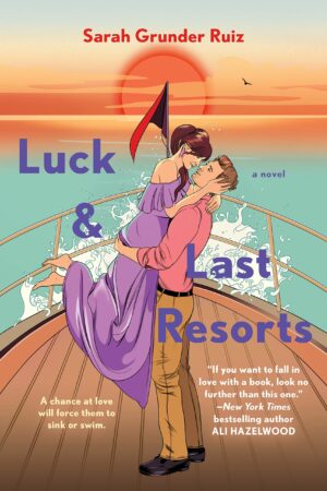 Luck and Last Resorts (Love, Lists & Fancy Ships #2)