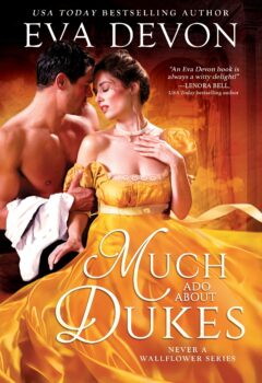 Much Ado About Dukes (Never a Wallflower #2)