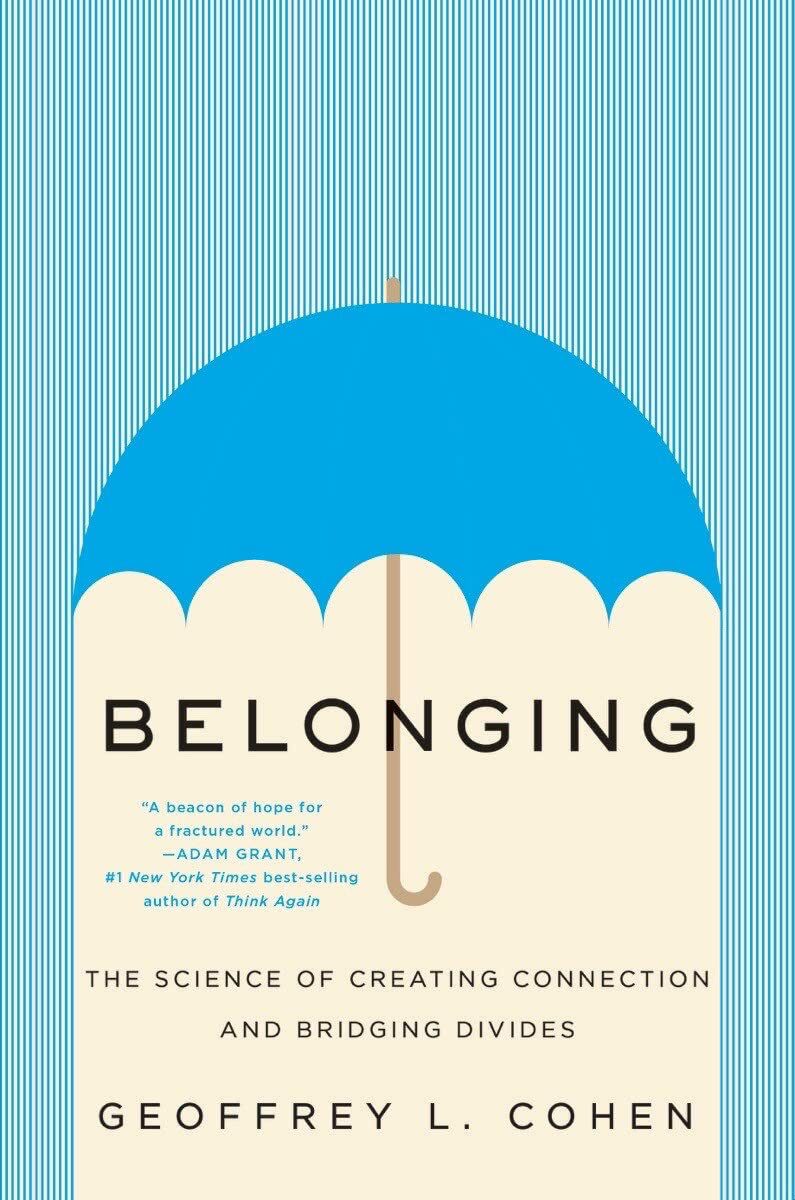 Belonging: The Science of Creating Connection and Bridging Divides