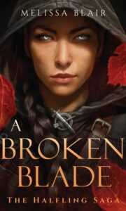 A Broken Blade (The Halfling Saga #1)