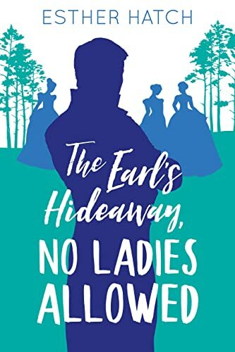 The Earl’s Hideaway, No Ladies Allowed (A Romance of Rank #2)