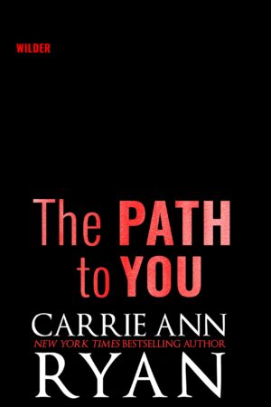 The Path to You (The Wilder Brothers #3)