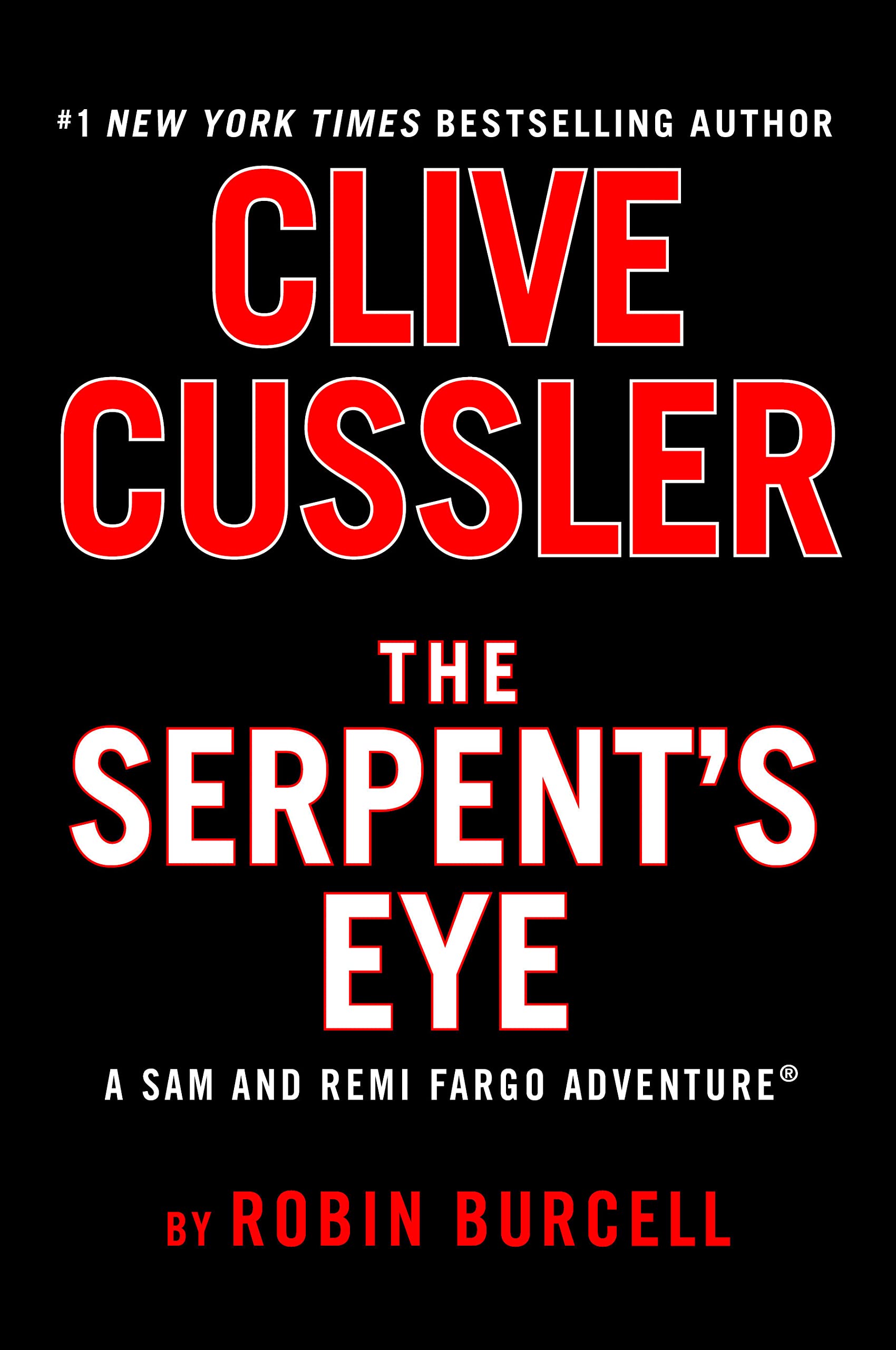 Clive Cussler's The Serpent's Eye (Fargo Adventures 13) Robin Burcell