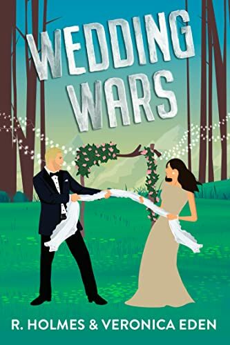 Wedding Wars: An Enemies to Lovers Romance (Hollyridge Book 2)