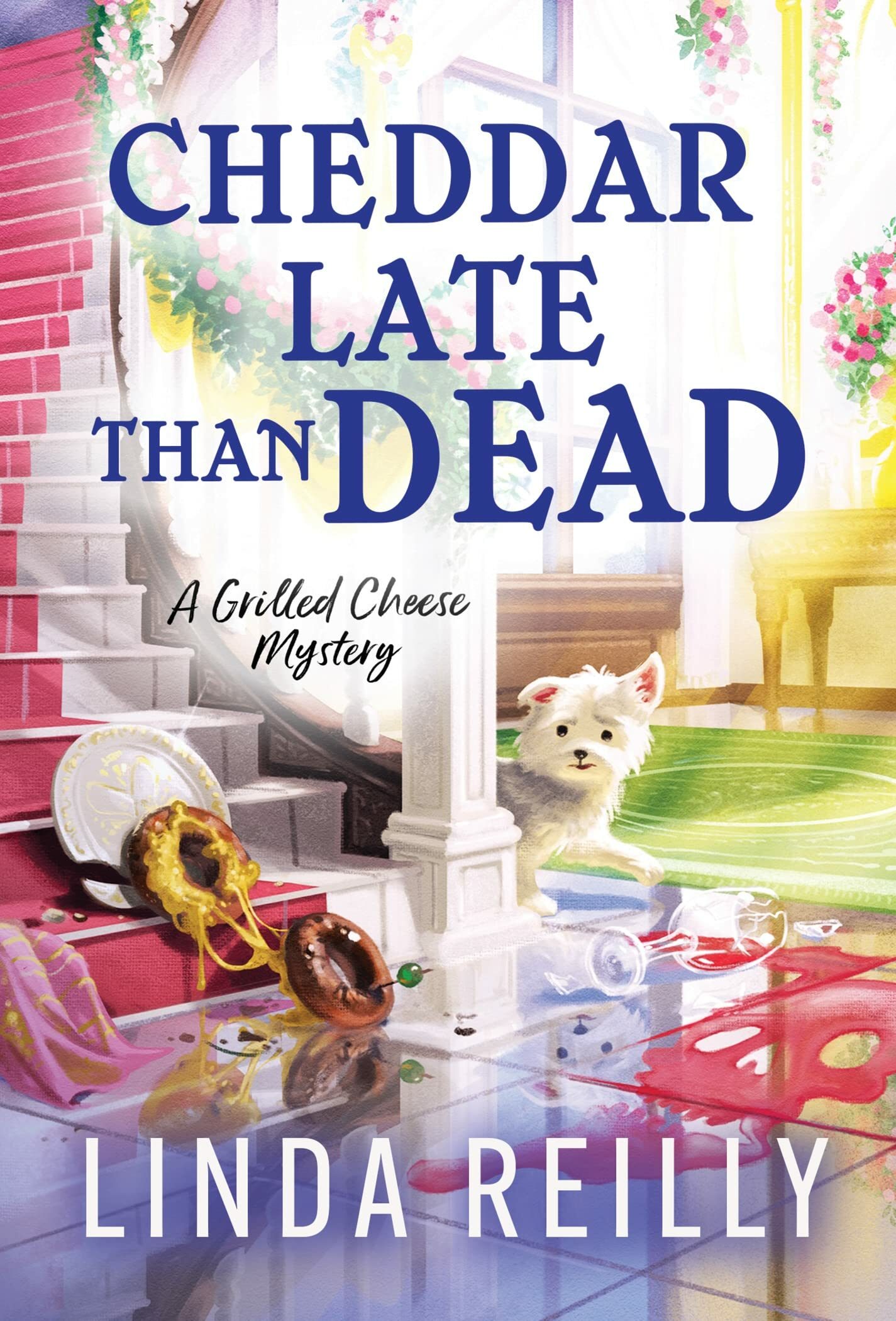 Cheddar Late Than Dead (Grilled Cheese Mysteries #3)