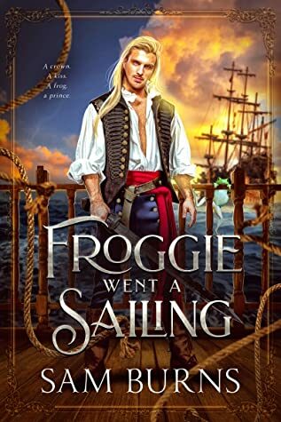 Froggie Went A Sailing (Fairy Tale Retellings, #3)