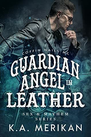Guardian Angel in Leather (Sex & Mayhem #13)