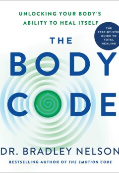 The Body Code: Unlocking Your Body's Ability to Heal Itself