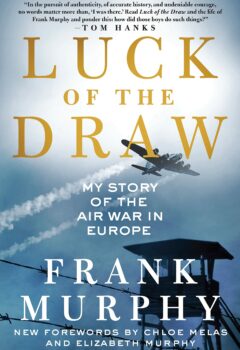 Luck of the Draw: My Story of the Air War in Europe