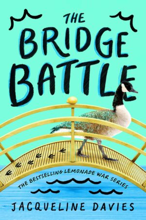 The Bridge Battle (The Lemonade War #6)