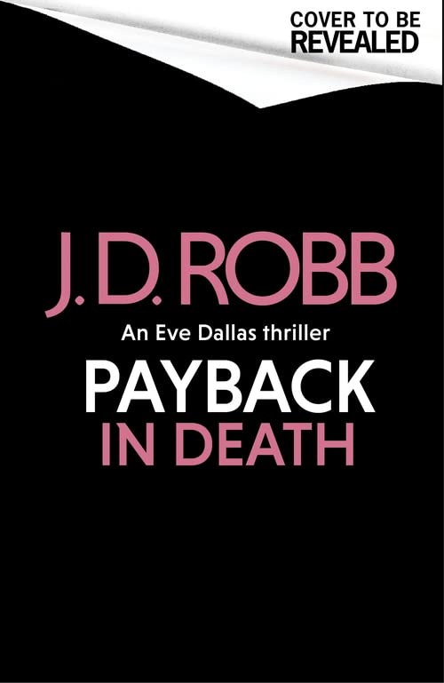 Payback In Death An Eve Dallas Novel (In Death 57) J. D. Robb 2023/
