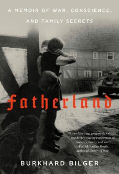Fatherland: A Memoir of War, Conscience, and Family Secrets