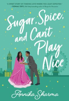 Sugar, Spice, and Can't Play Nice (Chai Masala Club #2)