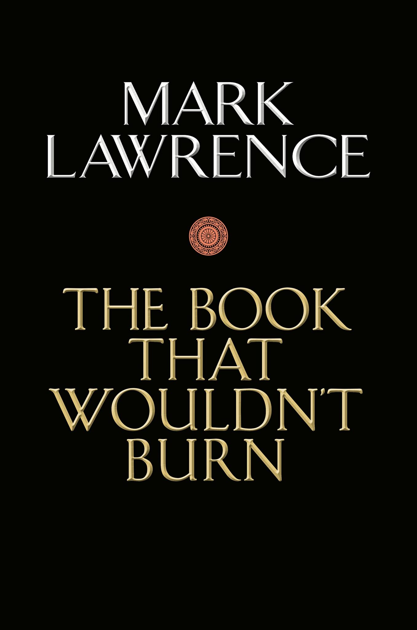 The Book That Wouldn’t Burn (The Book That Wouldn’t Burn 1) Mark