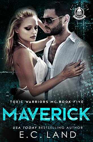 Maverick (Toxic Warriors MC #5) 