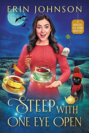 Steep With One Eye Open (The Magical Tea Room Mysteries #7)