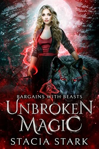 Unbroken Magic (Bargains With Beasts Book 2) 