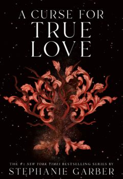 A Curse For True Love (Once Upon A Broken Heart #3)