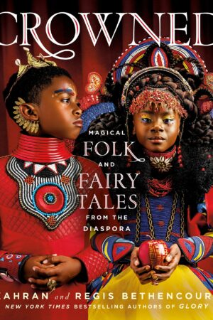 CROWNED: Magical Folk and Fairy Tales from the Diaspora