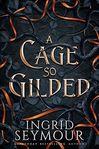 A Cage So Gilded (Healer Of Kingdoms #2)