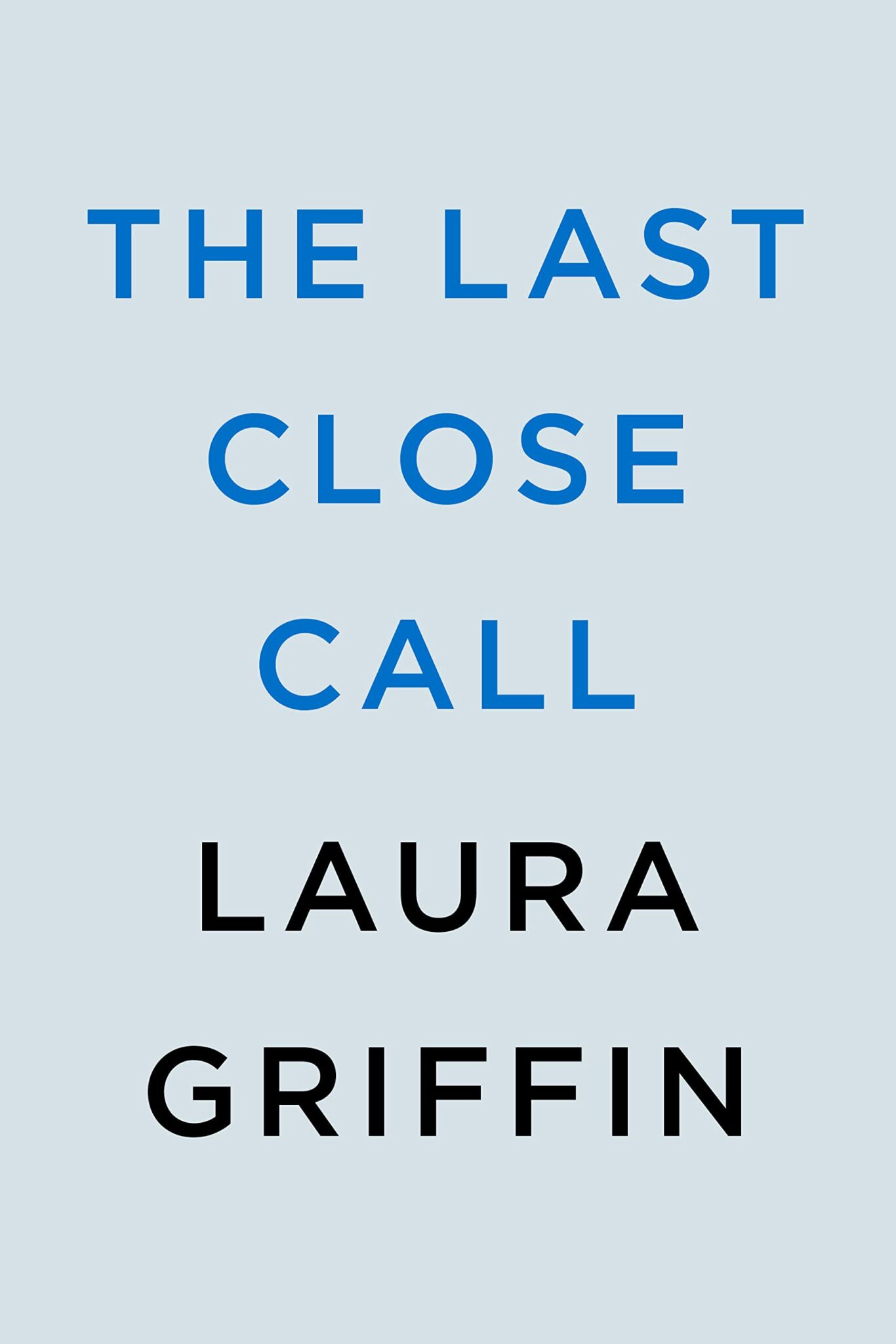 The Last Close Call Laura Griffin 2024 Release Check Reads