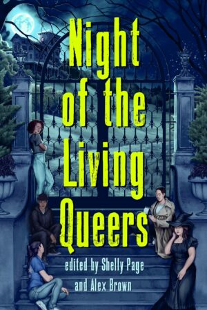 Night of the Living Queers: 13 Tales of Terror Delight