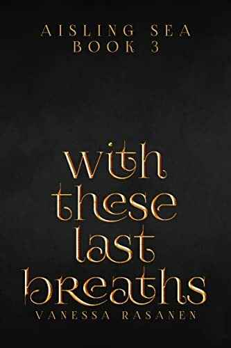 With These Last Breaths (Aisling Sea #3)