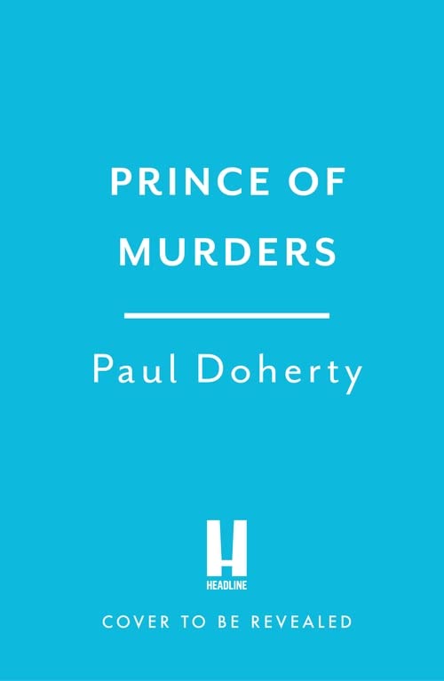 Prince Of Murders Paul Doherty 2024 Release - Check Reads