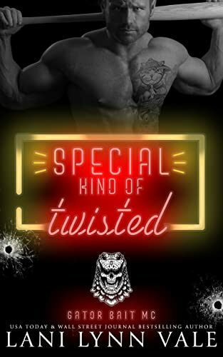 Special Kind Of Twisted (Gator Bait MC #6)
