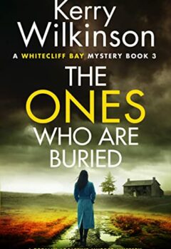 The Ones Who Are Buried (A Whitecliff Bay Mystery #3)
