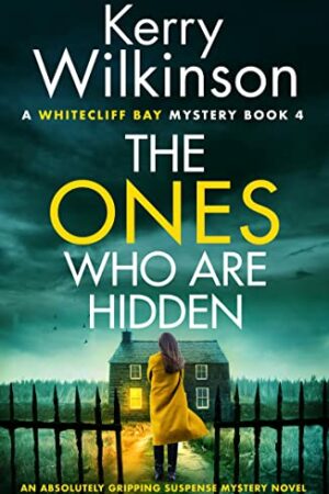 The Ones Who Are Hidden (A Whitecliff Bay Mystery #4)