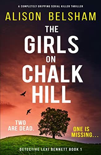 The Girls On Chalk Hill (Detective Lexi Bennett #1)