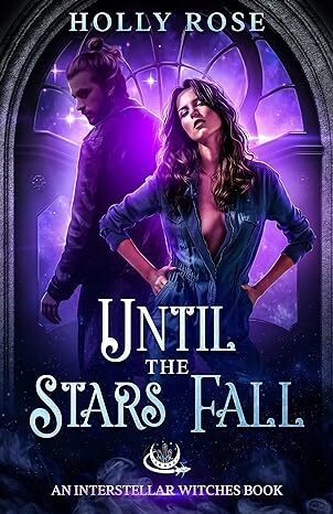 Until The Stars Fall (Interstellar Witches #1)