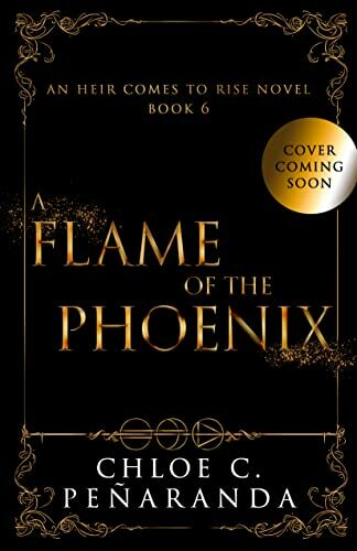 A Flame Of The Phoenix (An Heir Comes To Rise #6)