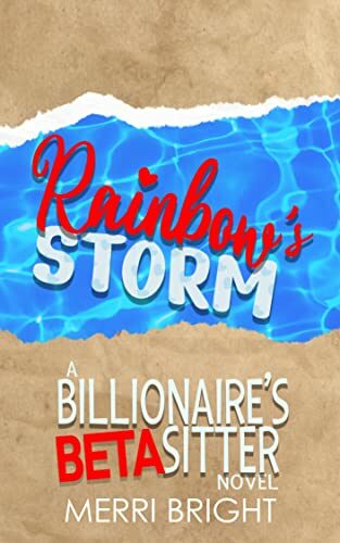 Rainbow's Storm (The Billionaire's Betasitter #2)