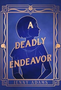 A Deadly Endeavor (A Deadly Twenties Mystery #1)