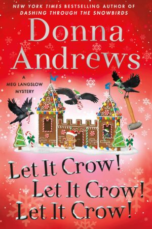 Let It Crow! Let It Crow! Let It Crow! (Meg Langslow Mysteries#34)