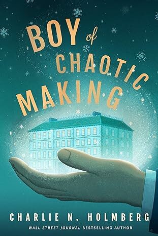 Boy Of Chaotic Making (Whimbrel House #3)