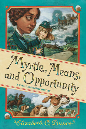 Myrtle, Means, And Opportunity (Myrtle Hardcastle Mysteries #5)