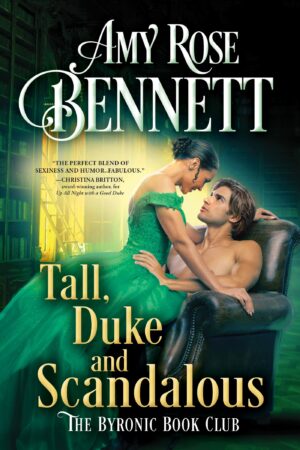 Tall, Duke, And Scandalous (The Byronic Book Club #3)