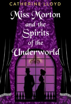 Miss Morton And The Spirits Of The Underworld (Miss Morton Mysteries #2)
