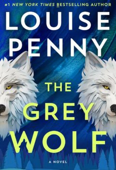 The Grey Wolf (Chief Inspector Armand Gamache #19)